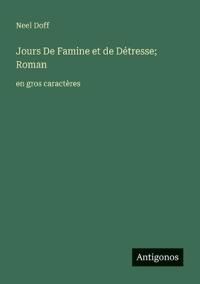Jours De Famine et de Détresse; Roman