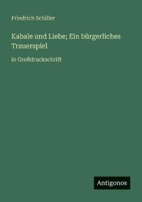 Kabale und Liebe; Ein bürgerliches Trauerspiel