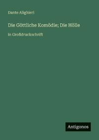 Die Göttliche Komödie; Die Hölle