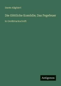 Die Göttliche Komödie; Das Fegefeuer