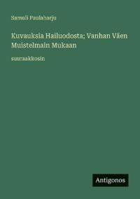 Kuvauksia Hailuodosta; Vanhan Väen Muistelmain Mukaan
