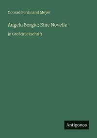 Angela Borgia; Eine Novelle