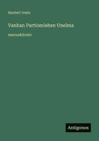 Vanhan Partiomiehen Unelma
