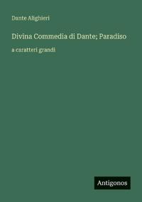 Divina Commedia di Dante; Paradiso