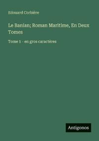 Le Banian; Roman Maritime, En Deux Tomes