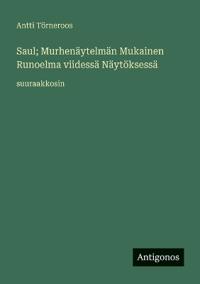 Saul; Murhenäytelmän Mukainen Runoelma viidessä Näytöksessä