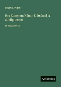 Kirjan kansi "Hra Kenonen; Hänen Elämänsä ja Mielipiteensä"
