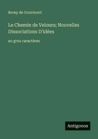 Le Chemin de Velours; Nouvelles Dissociations D'idées