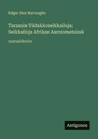 Tarzanin Viidakkoseikkailuja; Seikkailuja Afrikan Aarniometsissä