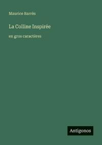 La Colline Inspirée: en gros caractères