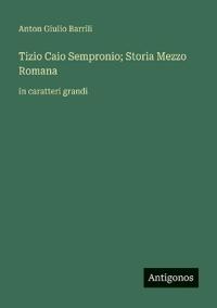 Tizio Caio Sempronio; Storia Mezzo Romana