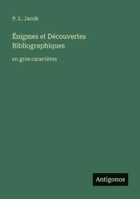 Énigmes et Découvertes Bibliographiques