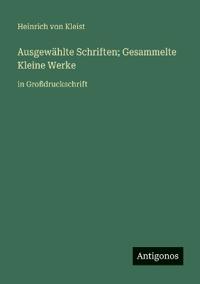 Ausgewählte Schriften; Gesammelte Kleine Werke