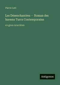 Les Désenchantées - Roman des harems Turcs Сontemporains
