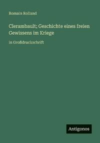 Clerambault; Geschichte eines freien Gewissens im Kriege
