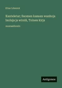 Kanteletar; Suomen kansan wanhoja lauluja ja wirsiä, Toinen kirja