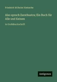 Also sprach Zarathustra; Ein Buch für Alle und Keinen