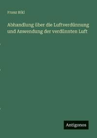 Kirjan kansi "Abhandlung über die Luftverdünnung und Anwendung der verdünnten Luft"