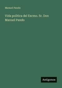 Kirjan kansi "Vida polìtica del Excmo. Sr. Don Manuel Pando"