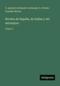 Revista de España, de Indias y del extranjero: Tomo 5