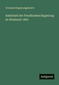 Bokomslag for "Amtsblatt der Preußischen Regierung zu Stralsund 1862"
