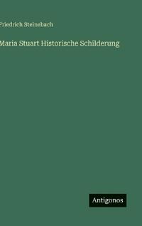 Maria Stuart Historische Schilderung