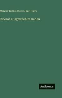 Ciceros ausgewaehlte Reden