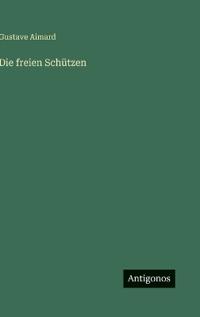 Die freien Schützen