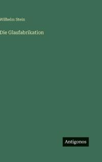 Die Glasfabrikation
