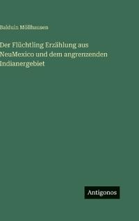 Der Flüchtling Erzählung aus NeuMexico und dem angrenzenden Indianergebiet