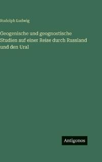 Bokomslag för "Geogenische und geognostische Studien auf einer Reise durch Russland und den Ural"