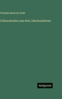 Culturstudien aus drei Jahrhunderten