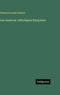 Les missions catholiques françaises