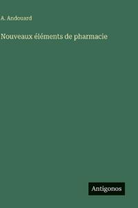 Nouveaux éléments de pharmacie