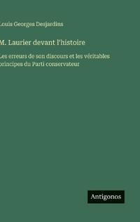 M. Laurier devant l'histoire