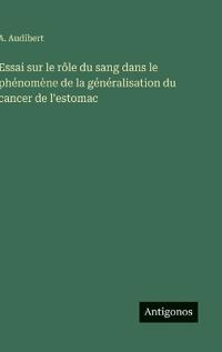 Kirjan kansi "Essai sur le rôle du sang dans le phénomène de la généralisation du cancer de l'estomac"