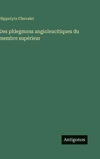 Des phlegmons angioleucitiques du membre supérieur