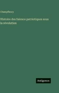 Histoire des faïence patriotiques sous la révolution