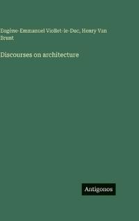 Discourses on architecture