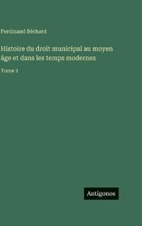 Histoire du droit municipal au moyen âge et dans les temps modernes