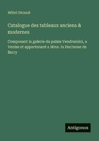 Catalogue des tableaux anciens & modernes