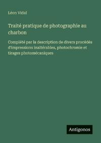 Kirjan kansi "Traité pratique de photographie au charbon"