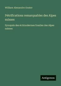 Pétrifications remarquables des Alpes suisses