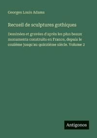 Recueil de sculptures gothiques