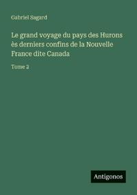 Kirjan kansi "Le grand voyage du pays des Hurons ès derniers confins de la Nouvelle France dite Canada"