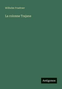 La colonne Trajane