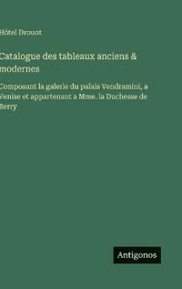 Catalogue des tableaux anciens & modernes