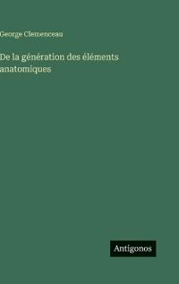 De la génération des éléments anatomiques