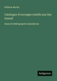 Catalogue d'ouvrages relatifs aux îles Hawaii