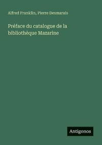 Préface du catalogue de la bibliothèque Mazarine